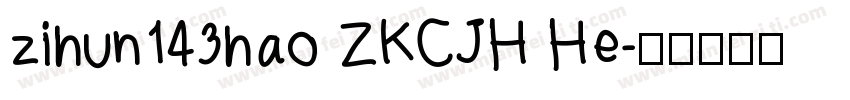 zihun143hao ZKCJH He字体转换